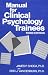 Manual for Clinical Psychology Trainees (Brunner/Mazel Basic Principles Into Practice Series)