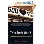 This Dark World: A Memoir of Salvation Found and Lost