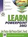 Learn PowerPoint 2002 (Learn Office Xp Series)