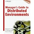 Manager's Guide to Distributed Environments: From Legacy to... by Richard L. Ptak, Jeffrey Morgenthal, and Simon Forge