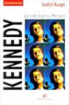 Kennedy : les 1000 jours d'un pr�sident