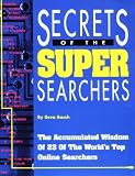 Secrets of the Super Searchers (Super Searchers Series)