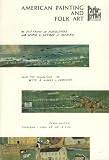  : American Painting and Folk Art - from the Collection of Betty & Albert L. Carpenter (Parke-Bernet Catalogue)
