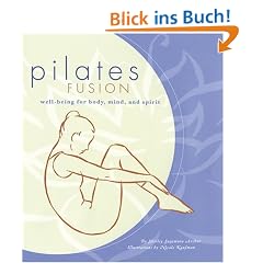 Pilates Fusion: Well-Being for Body, Mind, and Spirit