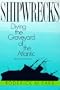 Shipwrecks: Diving the Graveyard of the Atlantic, 2nd