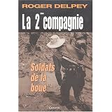 La Deuxi�me (2�me) compagnie : "Soldats de la boue"par Roger Delpey