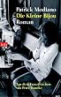 Die Kleine Bijou: Roman - Aus dem Franz�sischen von Peter Handke