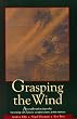 Grasping the Wind: Exploration into the Meaning of Chinese Acupuncture Point Names (Paradigm title)