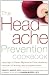 The Headache Prevention Cookbook: Eating Right to Prevent Migraines and Other Headaches [Paperback]