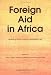 Book Foreign Aid in Africa: Learning from Country Experiences
