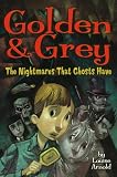 Golden & Grey: The Nightmares That Ghosts Have