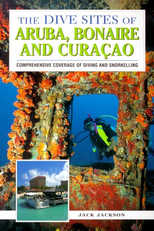 City Travel Guides Discounted  Books : The Dive Sites of Aruba, Bonaire, and Curacao : Comprehensive Coverage of Diving and Snorkeling
