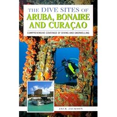 The Dive Sites of Aruba, Bonaire, and Curacao : Comprehensive Coverage of Diving and Snorkeling