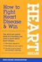 How to Fight Heart Disease & Win