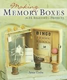 Making Memory Boxes: 35 Beautiful Projects
