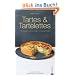 Tartes & Tartelettes: 100 Rezepte von Paprikatarte bis Mangot�rtchen