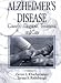 Alzheimer's Disease: Cause(s), Diagnosis, Treatment, and Care
