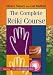 Image of The Complete Reiki Course (The Quality of Life series)