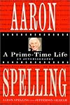 Aaron Spelling: A Prime-Time Life