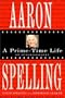 Aaron Spelling: A Prime Time Life