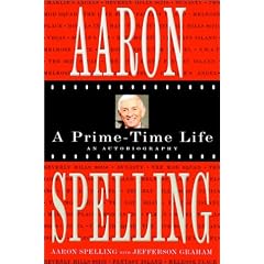 Aaron Spelling: A Prime-Time Life