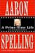 Aaron Spelling: A Prime-Time Life