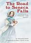 The Road to Seneca Falls (Creative Minds Biography)