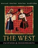 The West: Encounters & Transformations, Single Volume Edition (MyHistoryLab Series)
