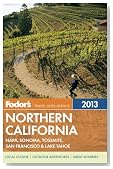 Fodor's Northern California 2013: with Napa, Sonoma, Yosemite, San Francisco & Lake Tahoe (Full-color Travel Guide)