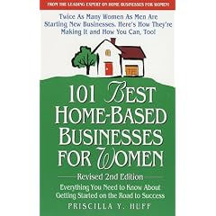 101 Best Home-Based Businesses for Women, Revised 2nd Edition: Everything You Need to Know About Getting Started on the Road to Success