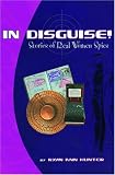 IN DISGUISE!: Stories of Real Women Spies