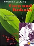Coca und Kokain - Christian R&auml;tsch, Jonathan Ott, Claudia M&uuml;ller-Ebeling, Claudia M&uuml;ller- Ebeling