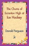 The Chums of Scranton High at Ice Hockey