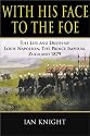 WITH HIS FACE TO THE FOE: The Life and Death of the Prince Imperial