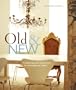 Old & New: Combining Past and Present in Contemporary Homes