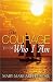 The Courage to Be Who I Am by Rose Mary-Margareht