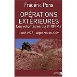 Op�rations ext�rieures : Les volontaires du 8e RPIMa, Liban 1978-Afghanistan 2009par Fr�d�ric Pons