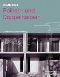 Im Detail: Reihen- und Doppelh&auml;user (In Detail (Deutsch)) - Christian Schittich