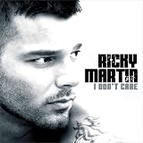 I Don'T Care - Ricky Martin