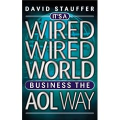 It's a Wired Wired World: Business the AOL Way: US Edition (Big Shots S.)