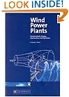 Wind Power Plants: Fundamentals, Design, Construction and Operation
