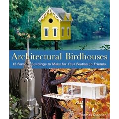 Architectural Birdhouses: 15 Famous Buildings to Make for Your Feathered Friends