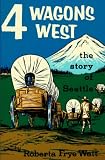 Image of Four Wagons West: The Story of  Seattle