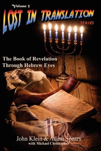 The Book of Revelation Through Hebrew Eyes (Lost in Translation, Vol. 2)