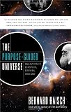 The Purpose Guided Universe: Believing In Einstein, Darwin, and God The Purpose Guided Universe: Believing In Einstein, Darwin, and God