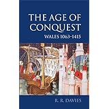the age of conquest wales 1063 1415 history of wales v2