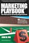 Marketing Playbook: The Manual for Growing Organizations--102 of the Best Marketing Plays to Get Your Sales Team Across the Goal Line