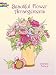 Beautiful Flower Arrangements (Dover Pictorial Archives)