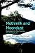 Mothmilk and Moondust: Reflections on the Traumas and Trivia of Life