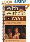 With or Without a Man: Single Women Taking Control of Their Lives